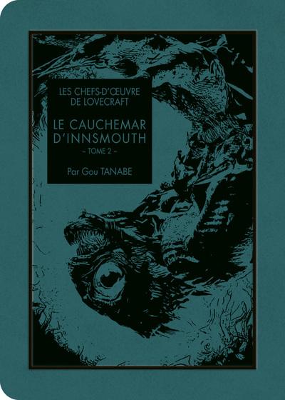 LES CHEFS D'OEUVRE DE LOVECRAFT - Le cauchemar d'Innsmouth - Tome 2