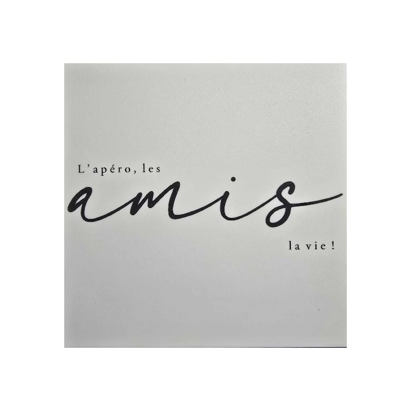 Cadre épais 15/15 "Lapéro, les amis la vie !"