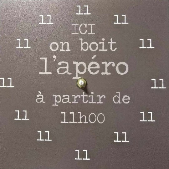 Horloge 22/22 "Ici on boit l'apéro..."