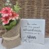 Cadre épais 10/10  "Pour réaliser une chose vraiment extraordinaire commencez par la rêver"