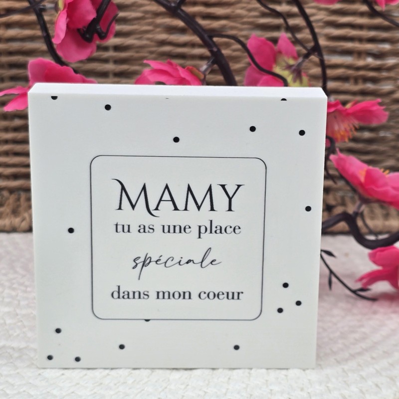Cadre épais 10/10 " Mamy tu as une place spéciale dans mon coeur"