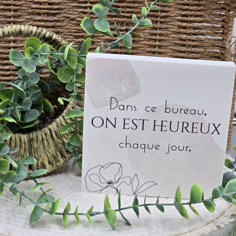 Cadre épais 15/15 "Dans ce bureau, on est heureux chaque jour"