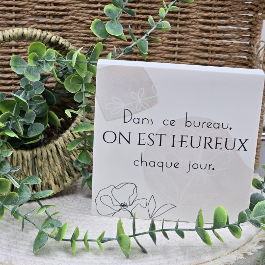 Cadre épais 15/15 "Dans ce bureau, on est heureux chaque jour"