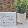 Cadre épais 10/10  " Aujourd'hui je choisis le bonheur"