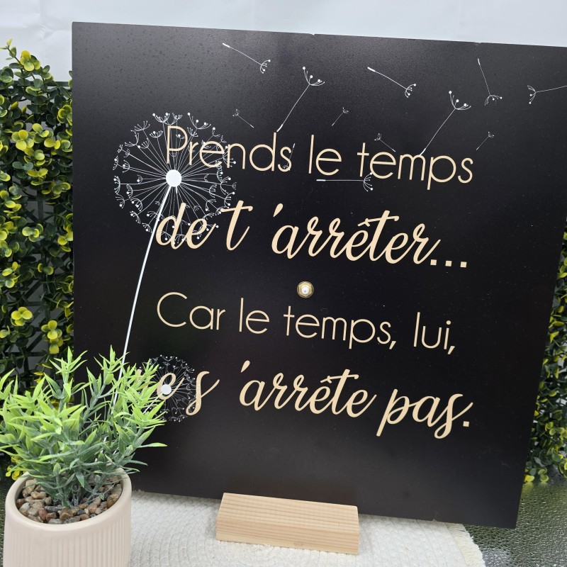 Horloge 40/40 "Prends le temps de t'arrêter..."