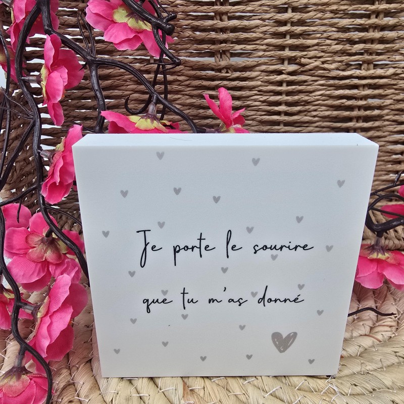 Cadre épais 10/10 "Je porte le sourire que tu m'as donné"