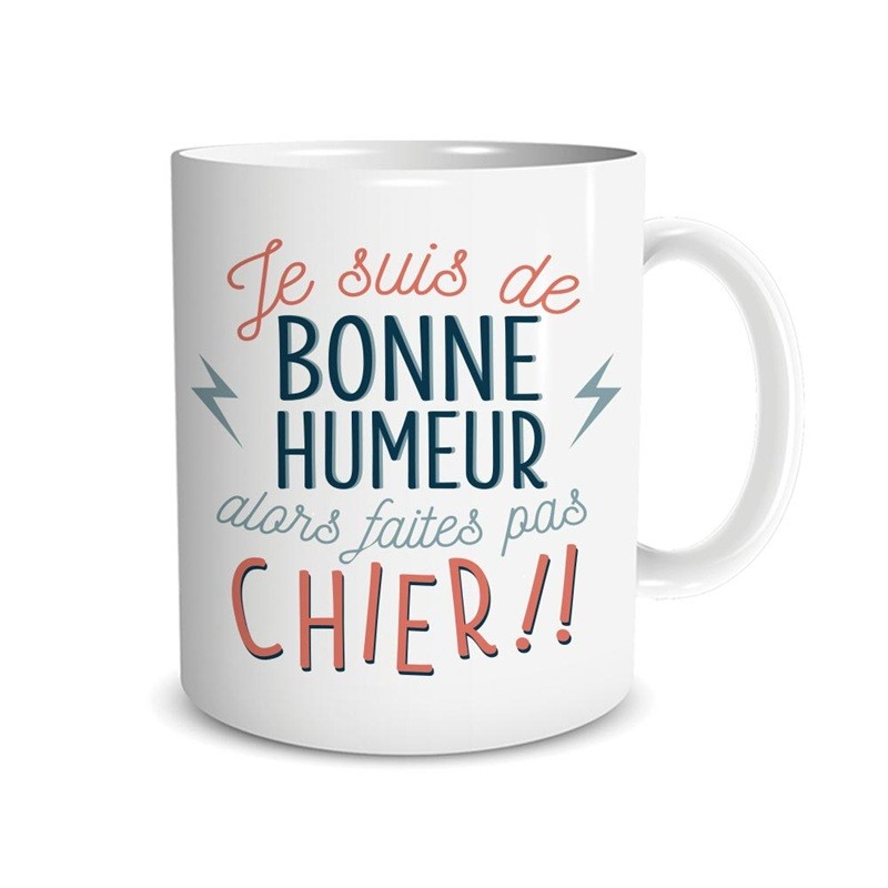 MUG "JE SUIS DE BONNE HUMEUR..."