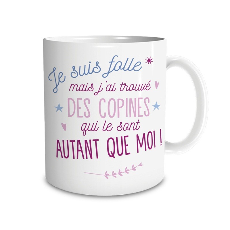 MUG "JE SUIS FOLLE...COPINES"