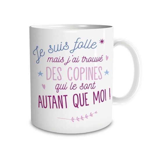 MUG "JE SUIS FOLLE...COPINES"