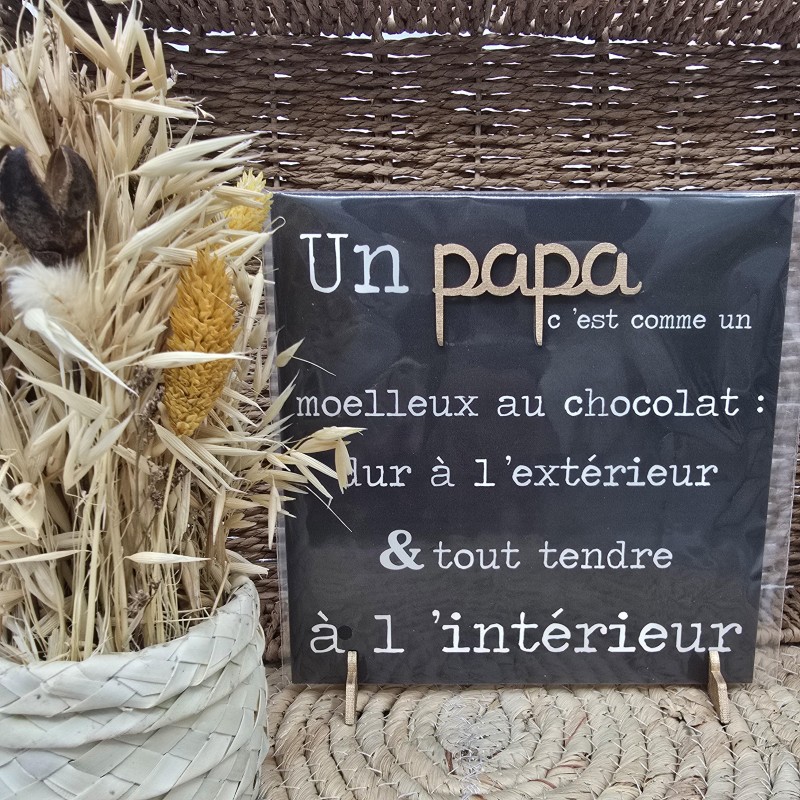 Cadre relief 20/20 "Un papa c'est comme un moelleux au chocolat. Dur à l'extérieur & tout tendre à l'intérieur"