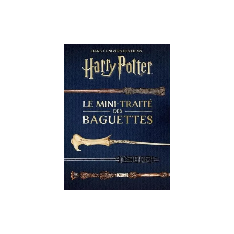 HARRY POTTER - Les mini-grimoires T06 : Le mini-traité des baguettes