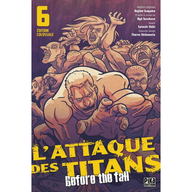 L'ATTAQUE DES TITANS - Before the Fall - Edition Colossale - Tome 6