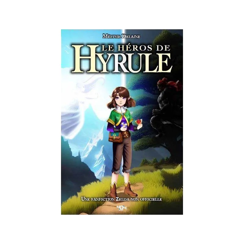 LE HEROS D'HYRULE - Un roman The Legend of Zelda