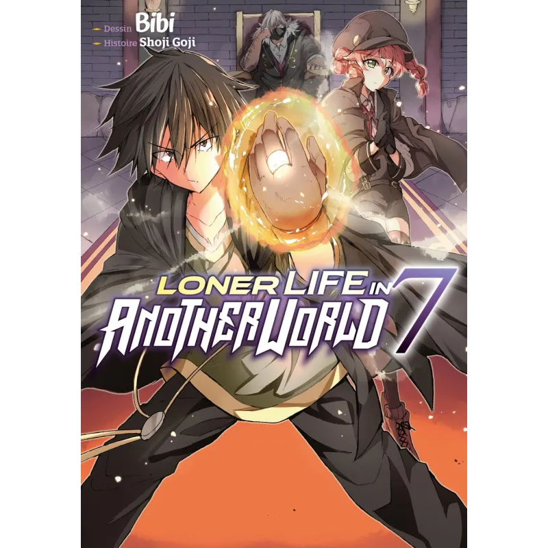 LONER LIFE IN ANOTHER WORLD - Tome 7