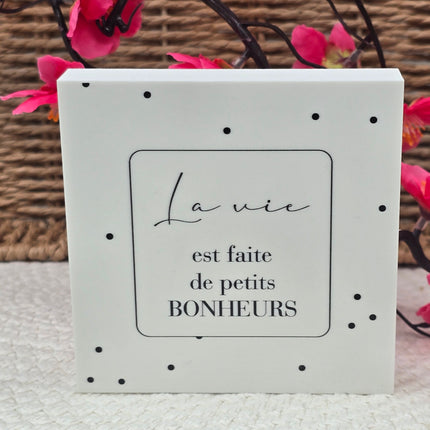 Cadre déco 10/10 "La vie est faite de ...
