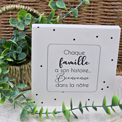 Cadre déco 15/15 "Chaque famille a son histoire...