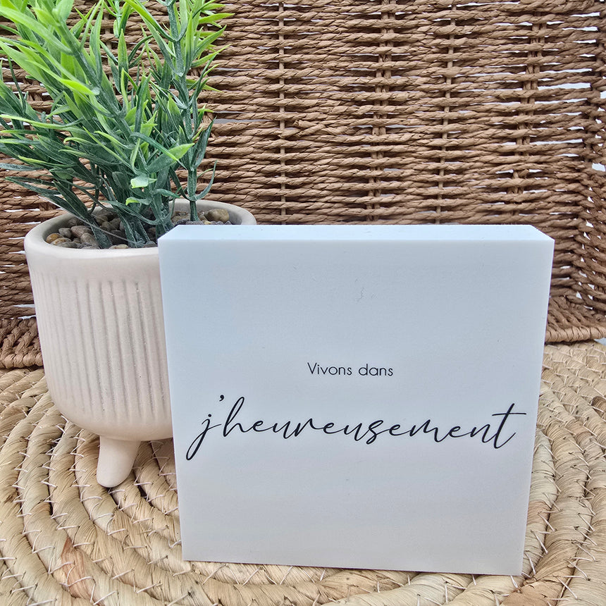 Cadre déco 10/10 "Vivons dans j'heureusement"
