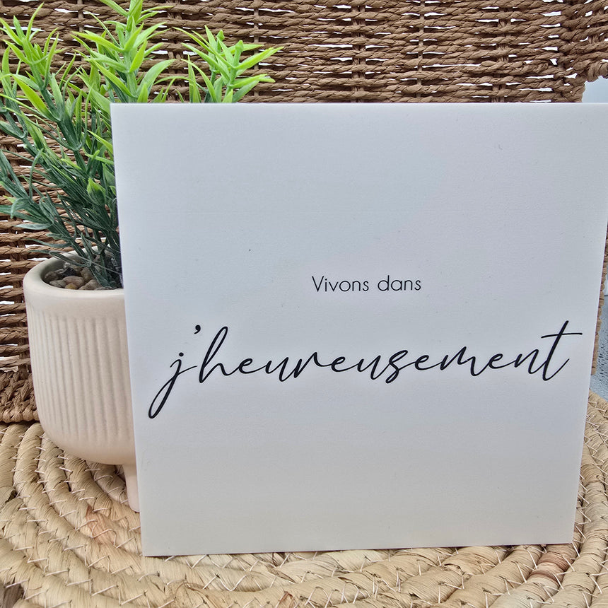 Cadre déco 15/15 "Vivons dans j'heureusement"