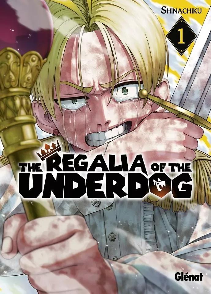THE REGALIA OF THE UNDERDOG - Tome 1