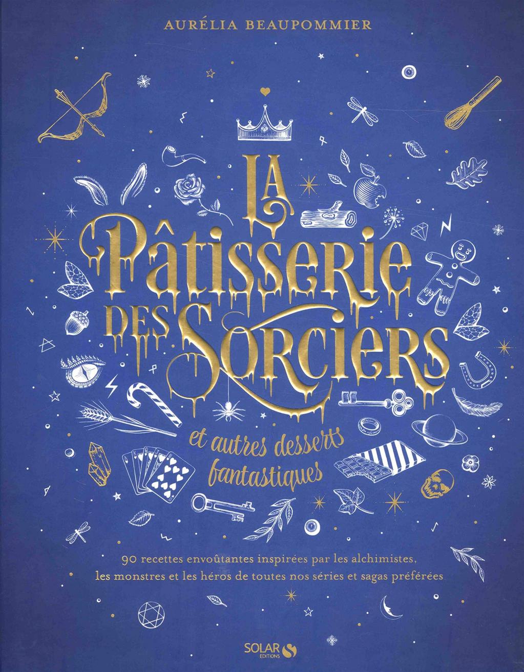 LA PATISSERIE DES SORCIERS ET AUTRES DESSERTS FANTASTIQUES