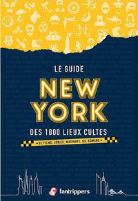 NEW YORK - Le Guide Des 1000 Lieux Cultes