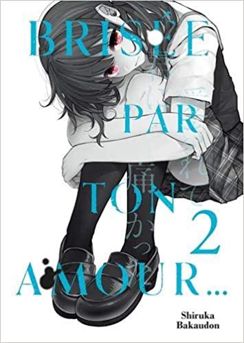 BRISEE PAR TON AMOUR... - Tome 2