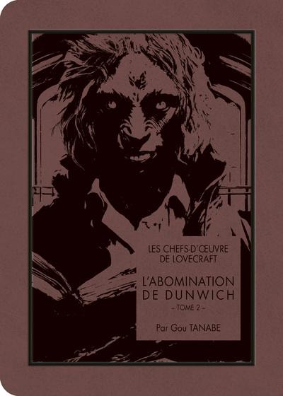 LES CHEFS D'OEUVRE DE LOVECRAFT - L'abomination de Dunwich - Tome 2