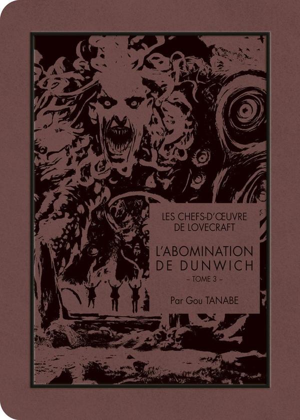 LES CHEFS D'OEUVRE DE LOVECRAFT - L'abomination de Dunwich - Tome 3