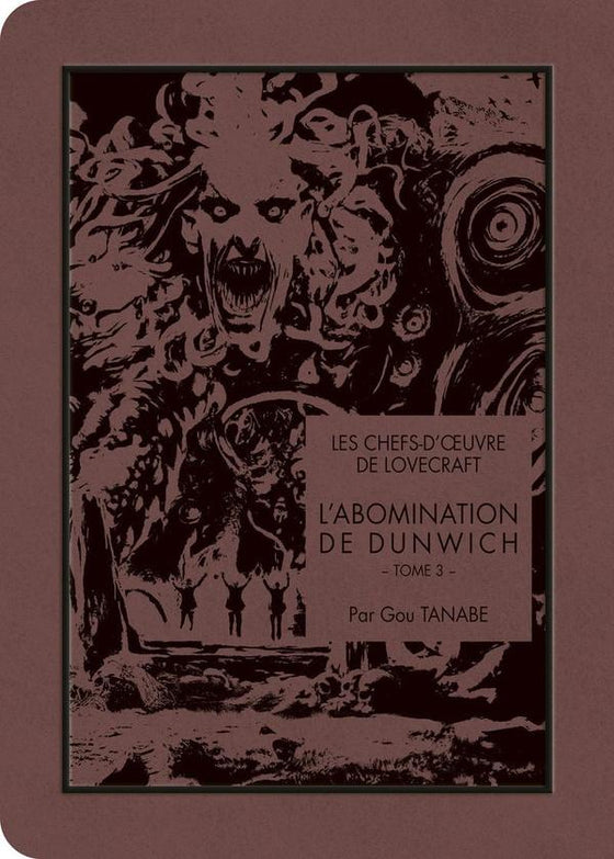 LES CHEFS D'OEUVRE DE LOVECRAFT - L'abomination de Dunwich - Tome 3