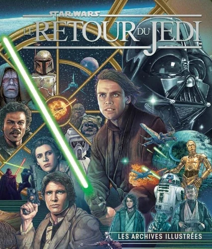 STAR WARS - Le Retour du Jedi - Les archives illustrées