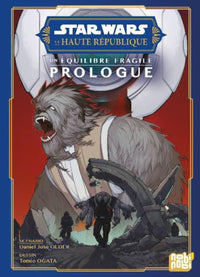 STAR WARS - LA HAUTE REPUBLIQUE - UN EQUILIBRE FRAGILE - Prologue